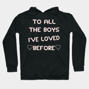 To All The Boys I've Loved Before Hoodie